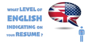 What Level of English Indicating On Your Resume/CV?