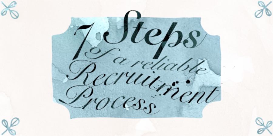 7 Steps To a Reliable Recruitment Process