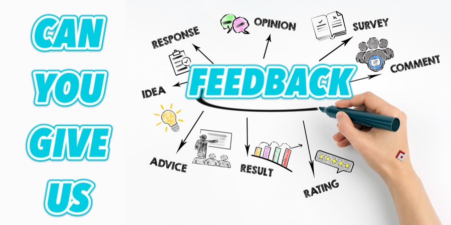 Can You Give Us Feedback?
