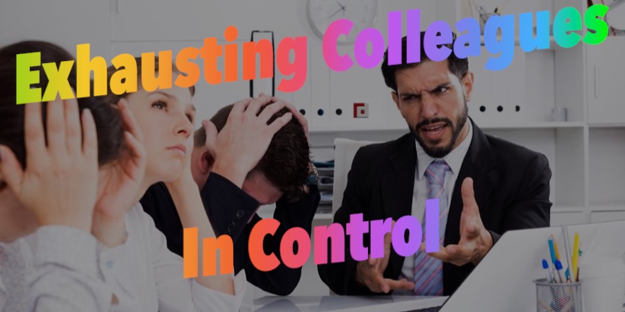 Exhausting Colleagues In Control
