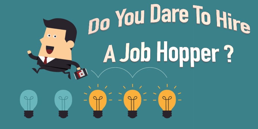 Do You Dare To Hire A Job Hopper?