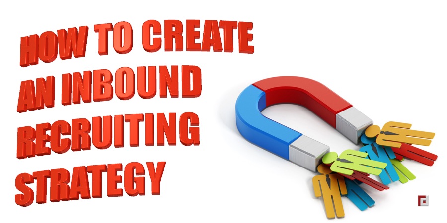 How To Create An Inbound Recruiting Strategy Fischer Partners Recruitment Agency