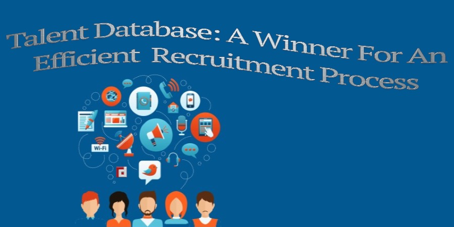Talent Database: A Winner For An Efficient Recruitment Process