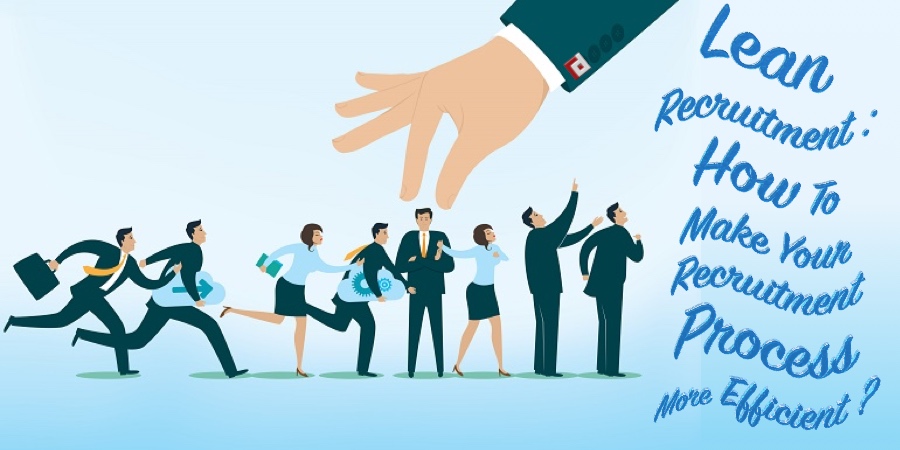Lean Recruitment: How To Make Your Recruitment Process More Efficient?
