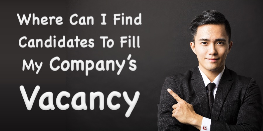 Where Can I Find Candidates To Fill My Company's Vacancies?