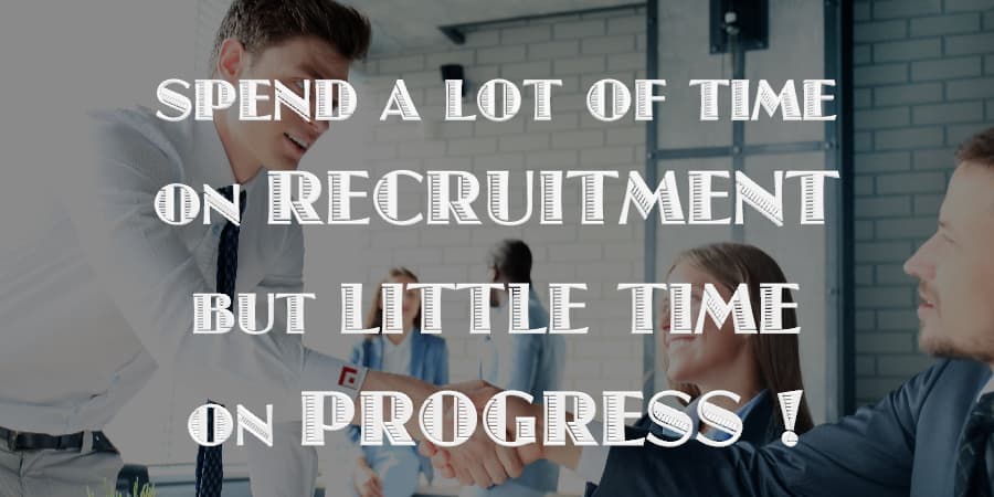 SPEND A LOT OF TIME ON RECRUITMENT BUT LITTLE TIME ON PROGRESS! | FP ...