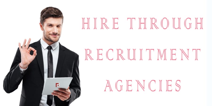 Hire Through Recruitment Agencies